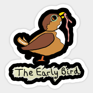 The Early Bird Catches The Worm Sticker